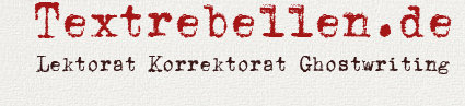 Textrebell.de Lektorat Korrektorat Ghostwriting
